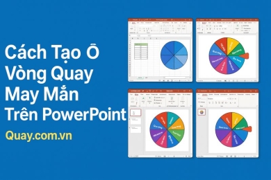 Cách làm ô vòng quay may mắn trên PowerPoint – Hướng dẫn chi tiết từ Quay.com.vn