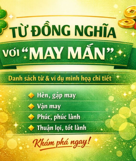 Từ Đồng Nghĩa Với "May Mắn"